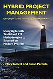 Hybrid Project Management: Using Agile with Traditional PM Methodologies to Succeed on Modern Projects (ISSN) (English Edition)
