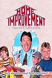 Home Improvement Trivia Challenge: Facts and Quizzes about Home Improvement: Home Improvement' Trivia And Fun Facts (English Edition)