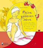 Meine goldenen Jahre - Zauberhafte Bilder, Texte und Gedichte für Frauen in den Wechselj