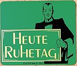 Hinweisschild - HEUTE RUHETAG - Gr. ca. 21 x 18 cm - 308438