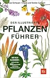 Der illustrierte Pflanzenführer: Der BLV-Klassiker – jetzt mit über 300 neuen Arten (Natur)