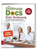 Die Ernährungs-Docs - Gute Verdauung: Die besten Ernährungsstrategien bei Reizdarm, Zöliakie, Morbus Crohn & C