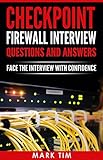 Checkpoint Firewall Interview Questions And Answers: Face The Interview With Confidence (English Edition)