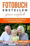 Fotobuch erstellen ganz einfach: So erstellen Sie Ihr eigenes Fotobuch in 5 einfachen S