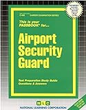 Airport Security Guard: Passbooks Study Guide (Passbook Series, Band 456)