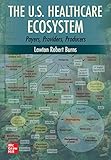 The U.S. Healthcare Ecosystem: Payers, Providers, Producers (English Edition)