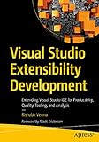 Visual Studio Extensibility Development: Extending Visual Studio IDE for Productivity, Quality, Tooling, and Analy