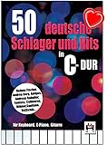 50 deutsche Schlager und Hits in C-Dur und leichter Bassbegleitung/versammelt 50 der beliebtesten deutschen Schlager - Helene Fischer, Andrea Berg, Andreas Gabalier Noten mit Notenk