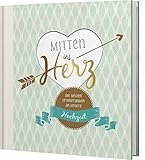 Mitten ins Herz! (Gästebuch): Die besten Erinnerungen an unsere H