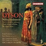 George Dyson: Nebuchadnezzar / Two coronation anthems / Woodland Suite /