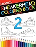 Sneakerhead Coloring Book 2: The Ultimate Sneaker Book for Adults and Kids (DaVinci Coloring Book Collection, Band 4)