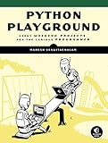 Python Playground: Geeky Projects for the Curious Programmer (English Edition)