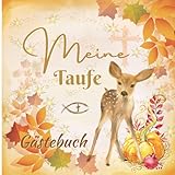 Meine Taufe Gästebuch: Für Taufe Geschenk, Moderne Erinnerungsbuch für Mädchen und Jungen ,Babybuch,Taufalbum, für Glückwünsche & Foto , Niedliches Baby Rehe, 'Herbst'