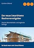 Der neue SmartHome Bauherrenratgeber: Zweite überarbeitete und ergänzte Auflag