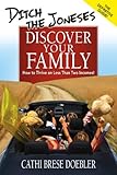 Ditch The Joneses, Discover Your Family: How to Thrive on Less Than Two Incomes!