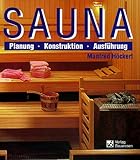 Sauna. Planung, Konstruktion, Ausführung