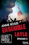 Ensemble - Layla : épisode 3 (French Edition)