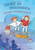 Theater für zwischendurch! Bewegungs- und Mitmachgeschichten: Für Kinder von 3 bis 8