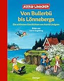 Von Bullerbü bis Lönneberga: Die schönsten Geschichten von Astrid Lindg