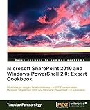 Microsoft SharePoint 2010 and Windows PowerShell 2.0: Expert Cookbook (English Edition)