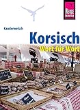 Korsisch - Wort für Wort: Kauderwelsch-Sprachführer von Reise Know-How