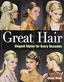 Great Hair: Elegant Styles for Every O