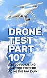 Drone Test Part 107: A study guide and practice test for acing the FAA exam (English Edition)