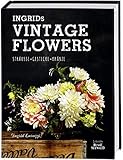 Ingrids Vintage Flowers: Sträuße – Gestecke –