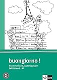buongiorno! Neuausgabe, Grammatische Zusatzübungen zum Lehrbuch, Lektionen 9-17: Italienisch für Anfänger. Grammatische Zusatzübungen zum Lehrbuch ... Italienisch für Anfänger, Band 2)