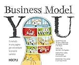 Business Model You: Il metodo in una pagina per reinventare la propria carriera (Marketing e management) (Italian Edition)