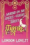 Murder on the Angels Flight Trolley (Starfire Cozy Mystery, Band 3)