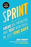 Sprint: How to Solve Big Problems and Test New Ideas in Just Five Day