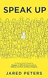Speak Up: A Young Adult’s Guide to Engage in Difficult Conversation, Address Conflict, and Earn Respect (English Edition)