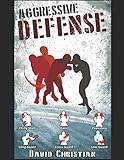 Aggressive Defense: Blocks, Head Movement & Counters for Boxing, Kickboxing & MM