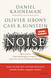 Noise: Was unsere Entscheidungen verzerrt – und wie wir sie verbessern kö