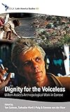 Dignity for the Voiceless: Willem Assies' Anthropological Work in Context (CEDLA Latin America Studies, Band 103)