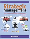 Strategic Management: Value Creation, Sustainability,