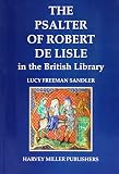 The Psalter of Robert de Lisle in the British Library (Studies in Medieval and Early Renaissance Art History, Band 28)