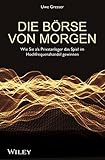 Die Börse von morgen: Wie Sie als Privatanleger das Spiel im Hochfrequenzhandel gew