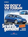 VW Golf V 10/03-9/08, VW Touran I 3/03-9/06, VW Golf Plus 1/05-2/09, VW Jetta 8/05-9/08: So wird´s gemacht - Band 133