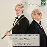 Felix Mendelssohn Bartholdy: 3 Flute Sonatas 1820, 1823, 1838 (After the Violin Version)