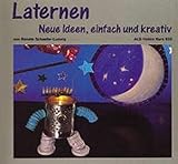 Laternen: Neue Ideen, einfach und kreativ (ALS-Hobby-Kurse)