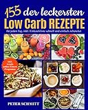 155 Low-Carb-Rezepte: Die besten Low Carb Gerichte: inkl. GRATIS Fitness Programm fü