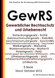 Gewerblicher Rechtsschutz und Urheberrecht – GewRS - E-Book - Stand: Oktober 2013