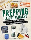 Prepping leicht gemacht: Vorsorge für Krisen- und Katastrop
