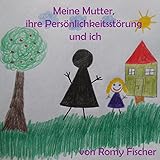 Meine Mutter, ihre Persönlichkeitsstörung