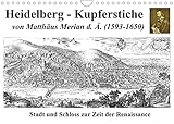 Heidelberg – Kupferstiche von Matthäus Merian d. Ä. (1593-1650) (Wandkalender 2022 DIN A4 quer) [Calendar] Liepke, Claus [Calendar] Liepke, C