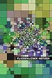 Fliesenleger Notizen: Die Kunst des Fliesenlegens, Fliesen verlegen, dekorative Bäder, meine Fliesenleger Notizen, Handkwer mit Kunstverstand, ... cm (ca. A5), 120 Seiten fein g