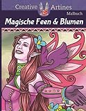 Magische Feen & Blumen - Malbuch: Malbuch für Erwachsene , Elfen und Blumen zum Ausmalen, Super Entspannungs Ak