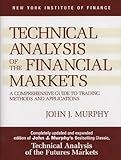 Technical Analysis of the Financial Markets: A Comprehensive Guide to Trading Methods and Applications (New York Institute of Finance) (English Edition)